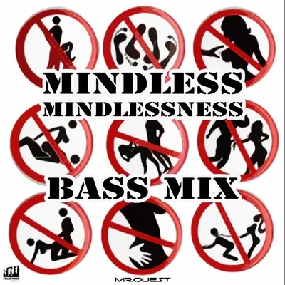 Mr QuestMindless Mindlessness (Bass Mix)