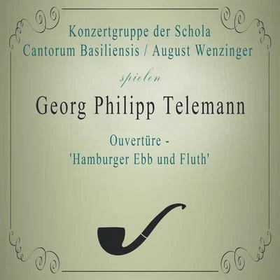 Horst Günter/August Wenzinger/Hildegard Hennecke/Konzertgruppe der Schola Cantorum Basiliensis/Walter Hauck/Hanni Mack/Kammermusikkreis Emil Seiler/Kammerensemble Carl Gorvin/Kammerchor der Akademie für Musik und Theater HannoverKonzertgruppe der Schola Cantorum BasiliensisAugust Wenzinger spielen: Georg Philipp Telemann: Ouvertüre - Hamburger Ebb und Fluth