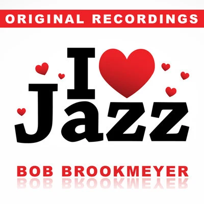 Bob Brookmeyer/Stan GetzI Love Jazz