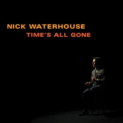 Nick WaterhouseTimes All Gone