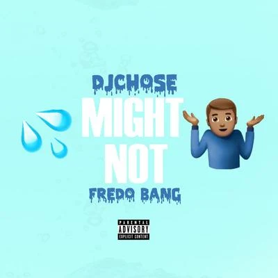 DJ Chose/Megan Thee StallionMight Not (feat. Fredo Bang)