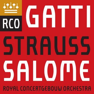 Daniele GattiStrauss, Richard: Salome, Op. 54, TrV 215, Scene 4: Dance of the Seven Veils (Orchestral Interlude)