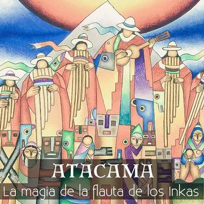 AtacamaLa magia de la flauta de los inkas