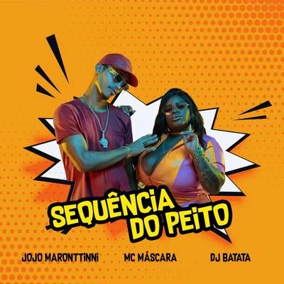 Jojo MaronttinniSequência Do Peito