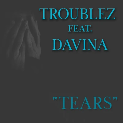 Troublez/Lil RueTears (feat. Davina)