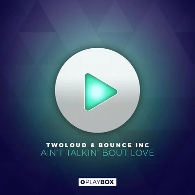 Bounce Inc./Daav OneAint Talkin Bout Love