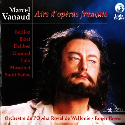 Orchestre de lOpéra Royal de WallonieMarcel Vanaud: Airs dopéras français