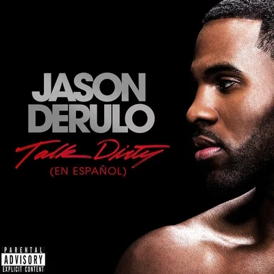 Jason DeRuloTalk Dirty (en Español)