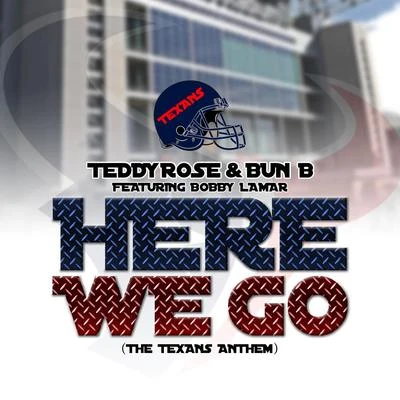 Dem Franchize Boyz/Bun BHere We Go (Texans Anthem) [feat. Bobby Lamar]