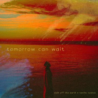 Walk off the EarthTomorrow Can Wait