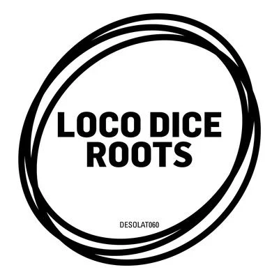 Loco Dice/William DjokoRoots