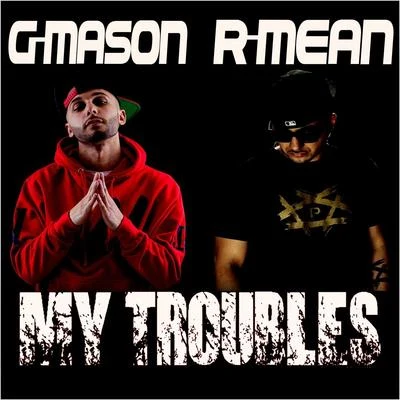 R-MeanBernerMy Troubles (feat. R-Mean)