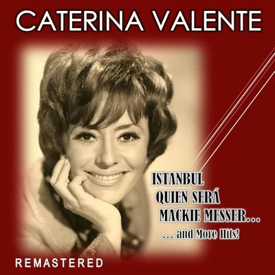 Caterina ValenteIstanbul, Quien será, Mackie Messer... and More Hits! (Remastered)