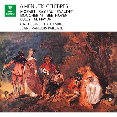 Jean-François Paillard8 Menuets célèbres : Mozart, Boccherini, Exaudet...