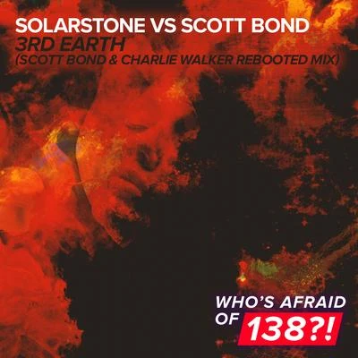 Scott BondMuricaCharlie Walker3rd Earth (Scott Bond & Charlie Walker Rebooted Remix)