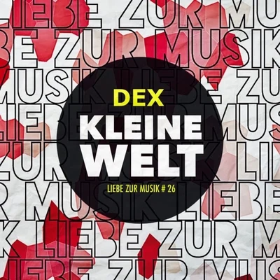 Dex/TŪRNRKleine Welt