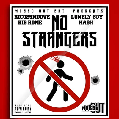 Big RomeNo Strangers (feat. Rico 2 Smoove, Lonely Boy & Ka$h)