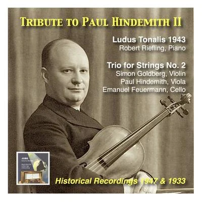 Emanuel FeuermannHINDEMITH, P.: Ludus tonalisString Trio No. 2 (Tribute to Paul Hindemith II) (Feuermann, Goldberg, Hindemith, Riefling) (1933, 1947)