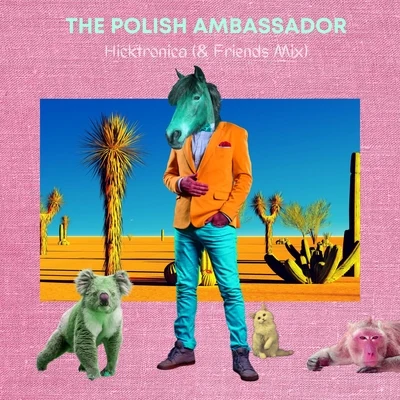 Pharroh/The Polish AmbassadorHicktronica (& Friends Mix)