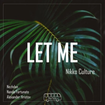 Madfeel/Pete Bellis/Nikko CultureLet Me