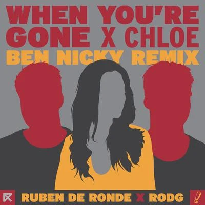 Chlöe/AKB/Vogue/Funk Inc./SUNDANCE/Adonis/Chris Carrera/Merrick Lowell/flamingo/Nicholas GoldWhen Youre Gone (Ben Nicky Remix)