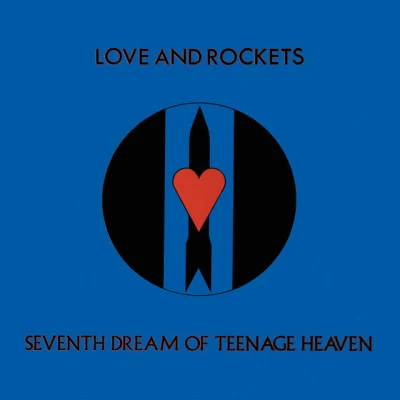 Love and RocketsSeventh Dream of Teenage Heaven