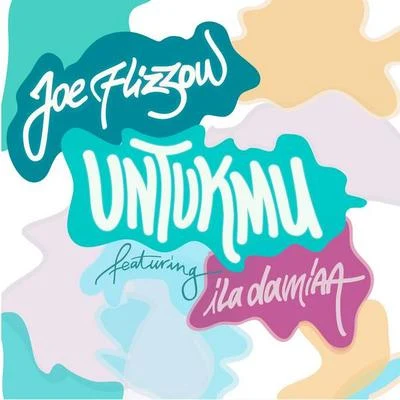 Dian SastrowardoyoJoe FlizzowYasinToo PhatMaliqueNA Vin的navigatorUntukmu (feat. Ila Damiaa)