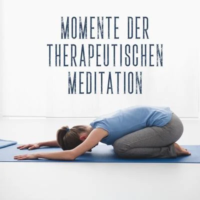 Meditation AmbienceMomente der Therapeutischen Meditation