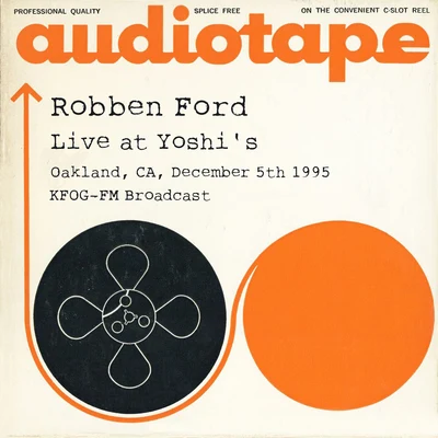 Robben FordLive at Yoshis, Oakland, CA, December 5th 1995, KFOG-FM Broadcast (Remastered)