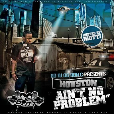 OG Ron C/Lil FlipHouston Aint No Problem