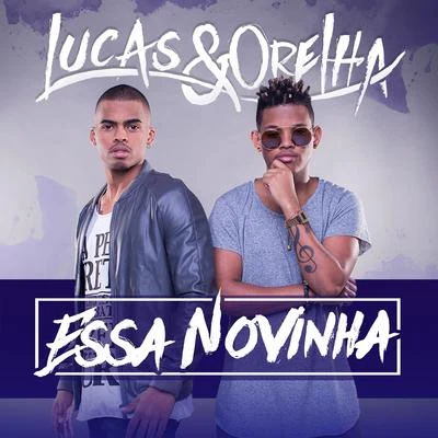 Lucas e OrelhaEssa Novinha - Single