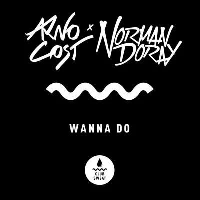 Arno Cost/Norman DorayWanna Do