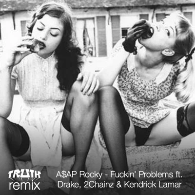 A$AP RockyFuckin Problems (Truth Remix)