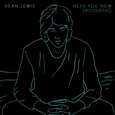 Dean LewisNeed You Now (Acoustic)