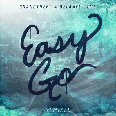 Delaney JaneStadiumxDzaskoEasy Go (Remixes)