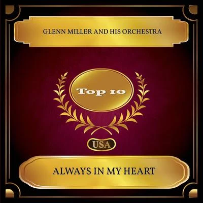 Glenn Miller and His OrchestraAlways in My Heart (Billboard Hot 100 - No. 10)