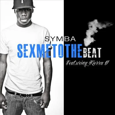 SYMBASex Me To the Beat (Clean) feat. Keira D - Single