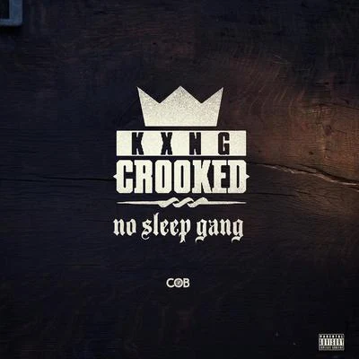 KXNG CrookedMithril OrederRappin 4-TayNo Sleep Gang - Single