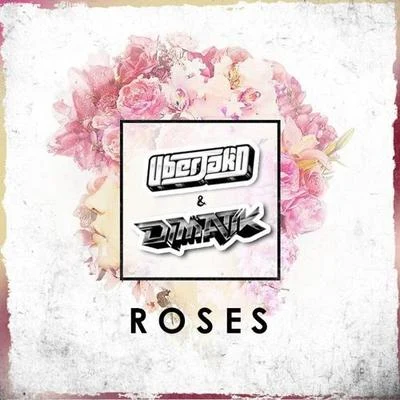 Uberjakd/Joel FletcherRoses (Uberjakd & Dimatik Revibe)