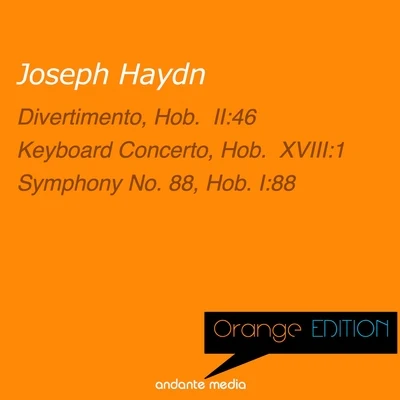 Harald FellerOrange Edition - Haydn: Divertimento, Hob. II:46 & Symphony No. 88, Hob. I:88