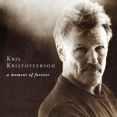 Kris Kristofferson/Tom MorelloA Moment of Forever