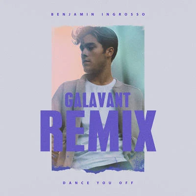 Benjamin Ingrosso/FELIX SANDMANDance You Off (Galavant Remix)