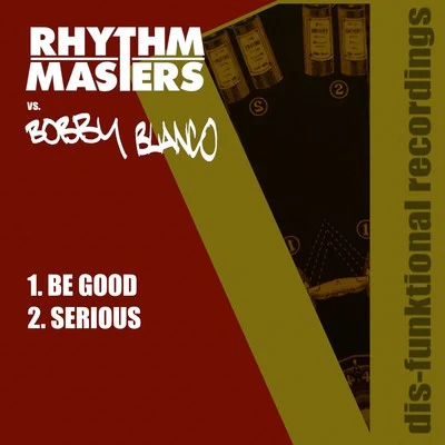 Rhythm Masters/Crookers/Dennis Ferrer/Luciano/Robosonic/Sezer Uysal/Reel Gruv/Kerrie-Anne/L.I.P.S.13/Ben WestbeechBe GoodSerious