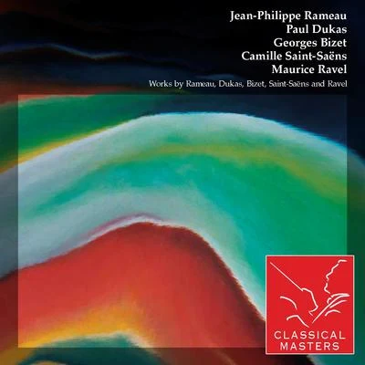 Jean-Philippe RameauWorks By Rameau, Dukas, Bizet, Saint-Saëns and Ravel