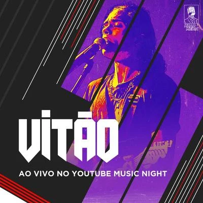 VitãoVitão (Ao Vivo No Youtube Music Night, Rio De Janeiro2019)