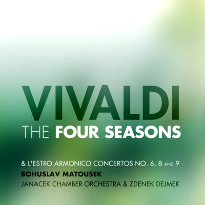 Bohuslav MatoušekVivaldi: The Four Seasons and l'Estro Armonico Concertos No. 6, 8 and 9