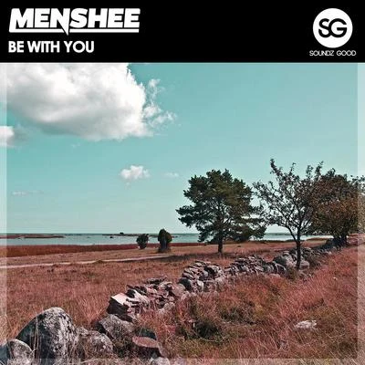 MensheeBe With You