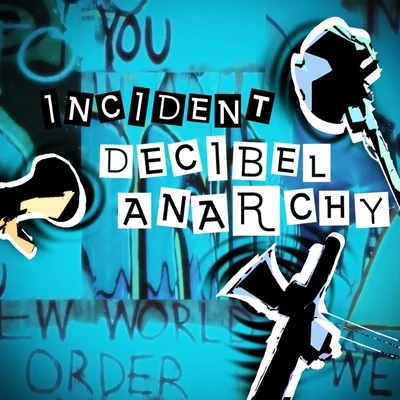 IncidentDecibel Anarchy