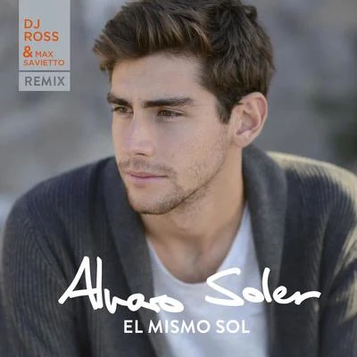 Alvaro SolerEl Mismo Sol (DJ Ross & Max Savietto Remix)