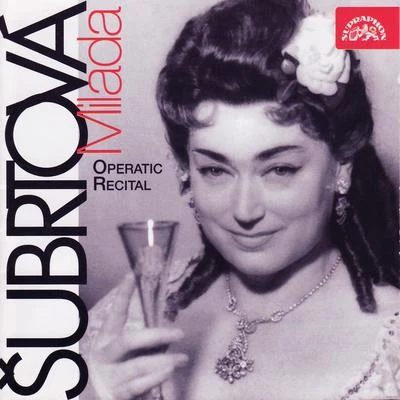 Milada SubrtovaMilada Šubrtová - Operatic Recital